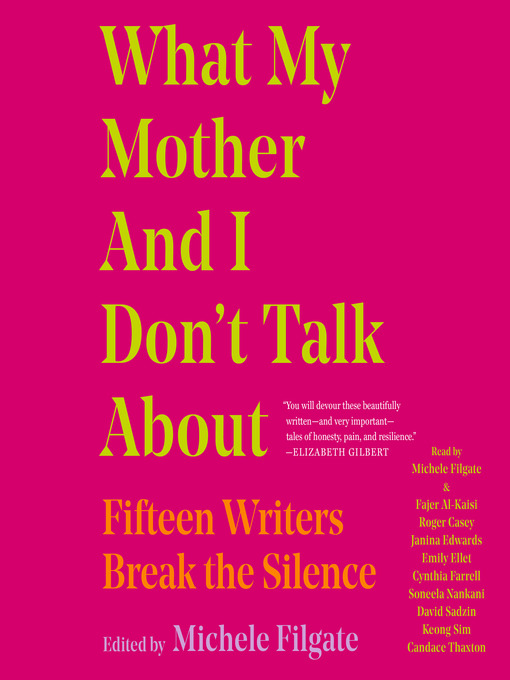 Title details for What My Mother and I Don't Talk About by Michele Filgate - Available